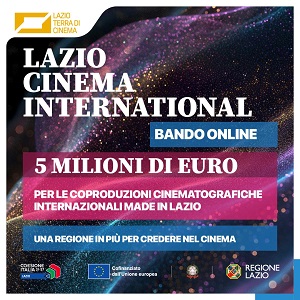 LAZIO CINEMA INTERNATIONAL - 5 milioni a sostegno delle coproduzioni internazionali