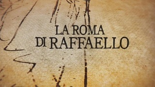 LA ROMA DI RAFFAELLO - Il 6 aprile su Rai Storia