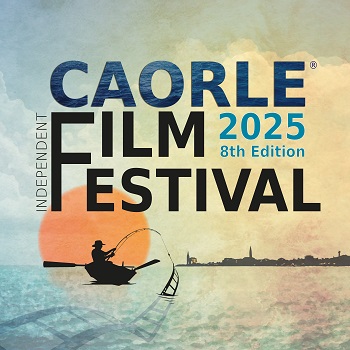 CAORLE INDEPENDENT FILM FESTIVAL 8 - Dal 16 al 20 settembre