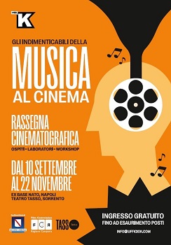 GLI INDIMENTICABILI DALLA MUSICA AL CINEMA - La rassegna alla ex Base di Bagnoli e al teatro Tasso di Sorrento