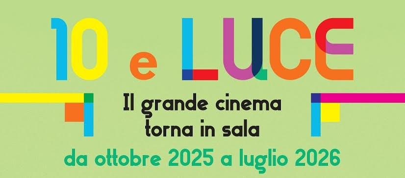 10 E LUCE - Dieci grandi titoli tornano in sala