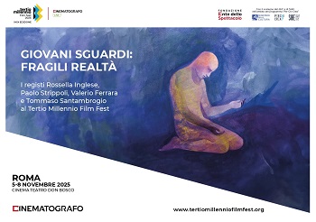TERTIO MILLENNIO FILM FEST 29 - Giovani Sguardi: Fragili Realt: la rassegna di registi under 35