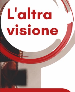 L'ALTRA VISIONE - Una rassegna per il racconto del disagio sociale