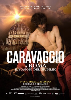 CARAVAGGIO A ROMA. IL VIAGGIO DEL GIUBILEO - Nelle sale dall1 al 3 dicembre come evento speciale al cinema
