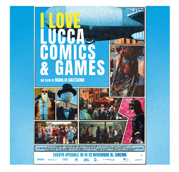 I LOVE LUCCA COMICS & GAMES - In 300 cinema il 10, 11 e 12 novembre