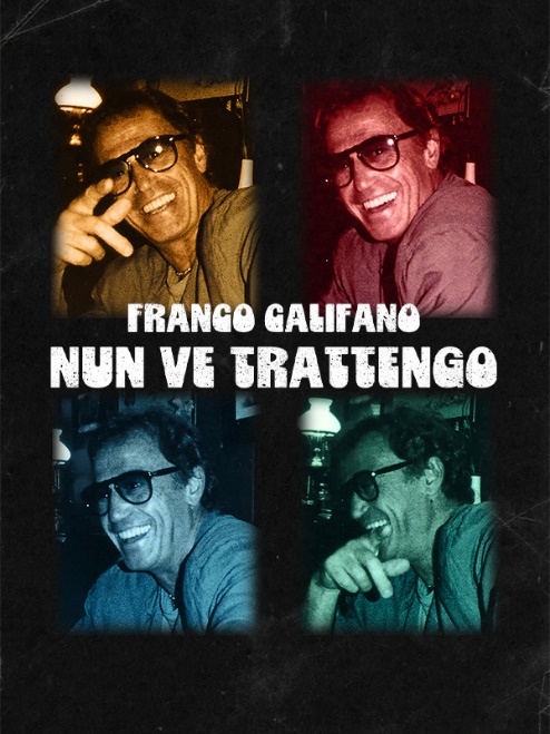 FRANCO CALIFANO - NUN VE TRATTENGO | In prima visione su Sky Documentaries il 21 Febbraio alle 21.15