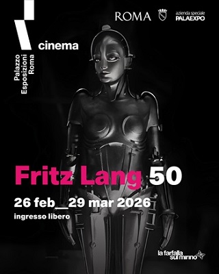 FRITZ LANG 50 - Dal 26 febbraio al 29 marzo al Palazzo Esposizioni Roma una retrospettiva sul grande maestro nel cinquantenario della morte