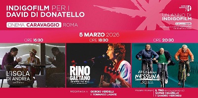 UN ANNO DI INDIGO FILM AL CINEMA - Il 5 marzo secondo appuntamento al Cinema Caravaggio di Roma