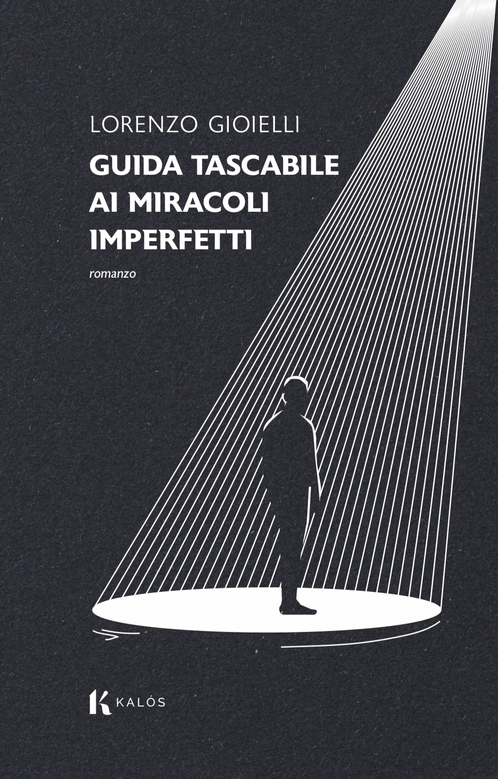 GUIDA TASCABILE AI MIRACOLI IMPERFETTI - Un romanzo di Lorenzo Gioielli