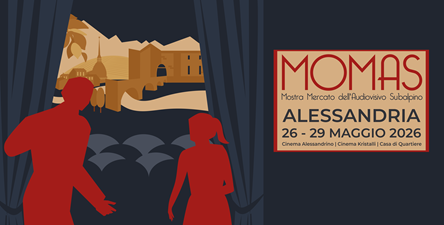 MOMAS - MOSTRA MERCATO DELL'AUDIOVISIVO SUBALPINO 1 - Dal 26 al 29 maggio ad Alessandria