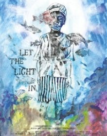 LET THE LIGHT IN - Tra realt&agrave; e sogno