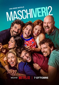 MASCHI VERI 2 - Su Netflix dal 7 ottobre