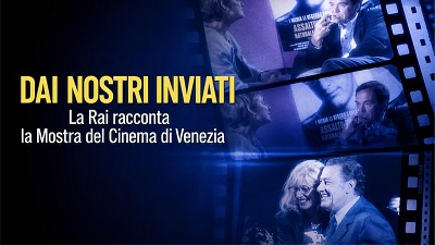 DAI NOSTRI INVIATI - Il 30 agosto su Rai Storia il racconto della La Rai racconta la Mostra del Cinema di Venezia dal 1932 al 1967